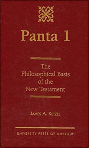 Panta 1: The Philosophical Basis Of The New Testament