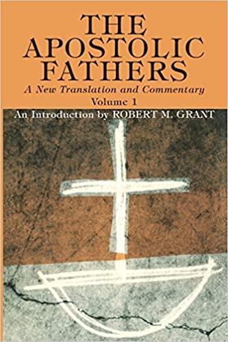 The Apostolic Fathers, A New Translation And Commentary 1