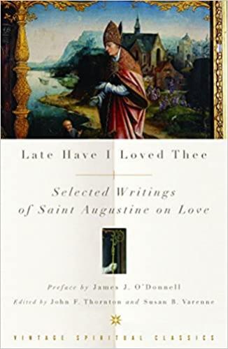 Late Have I Loved Thee