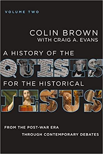 A History Of The Quests For The Historical Jesus, Volume 2