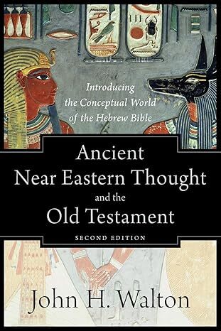Ancient Near Eastern Thought And The Old Testament